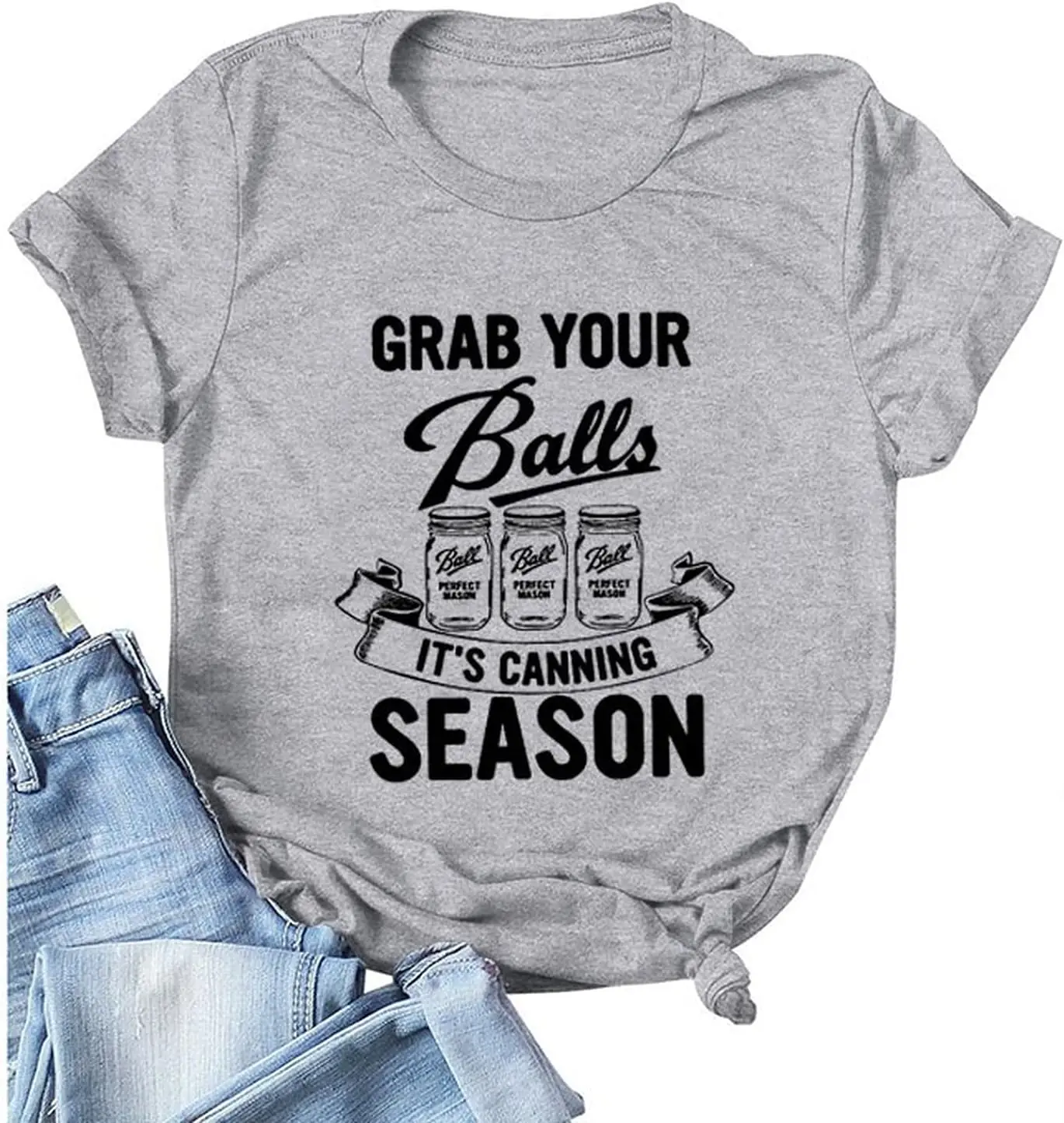 YourTops Women Grab Your Balls It's Canning Season Tee Shirt