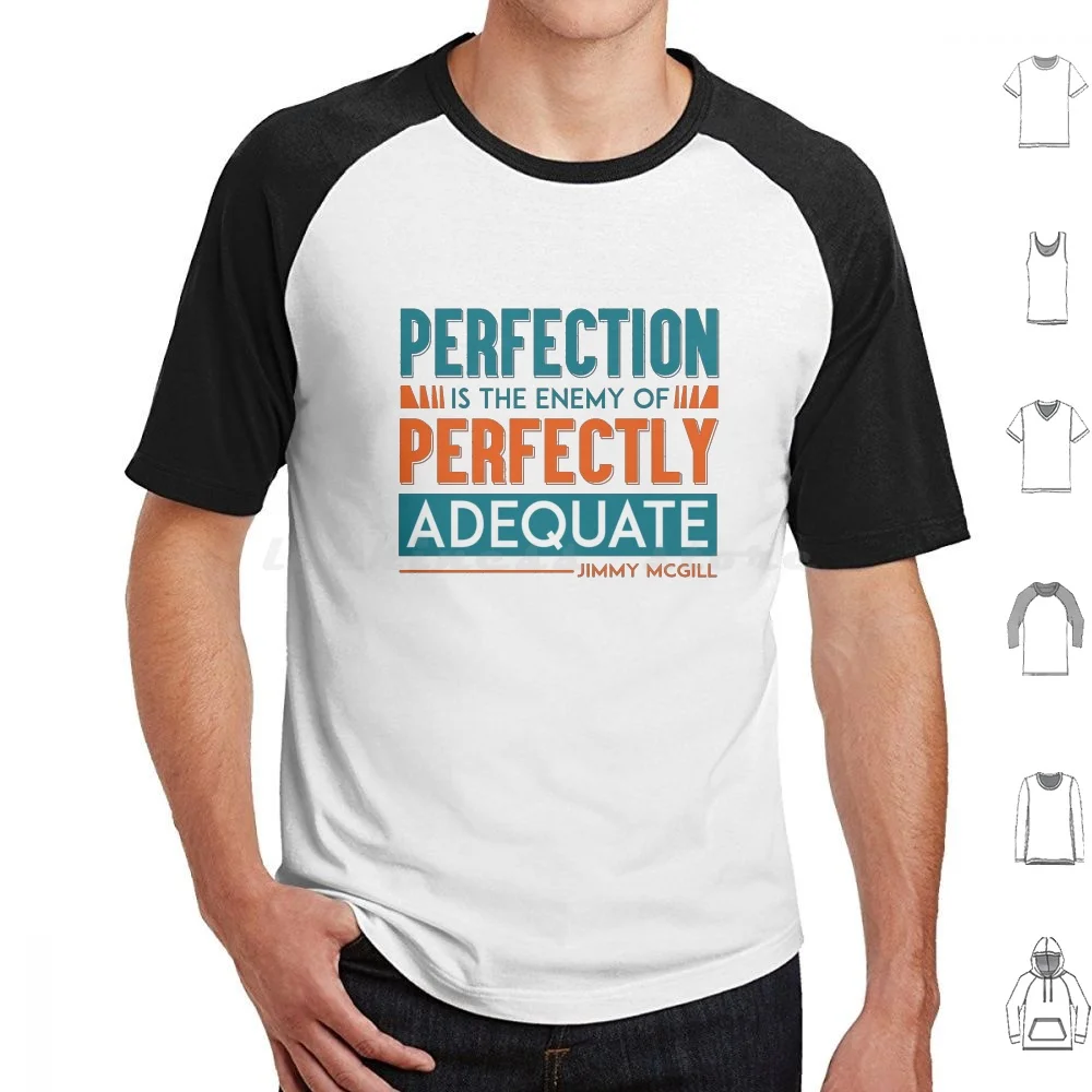 Better Call Saul , Quote , Perfection Is The Enemy Of Perfectly Adequate T Shirt Men Women Kids 6xl Better Call Saul Better
