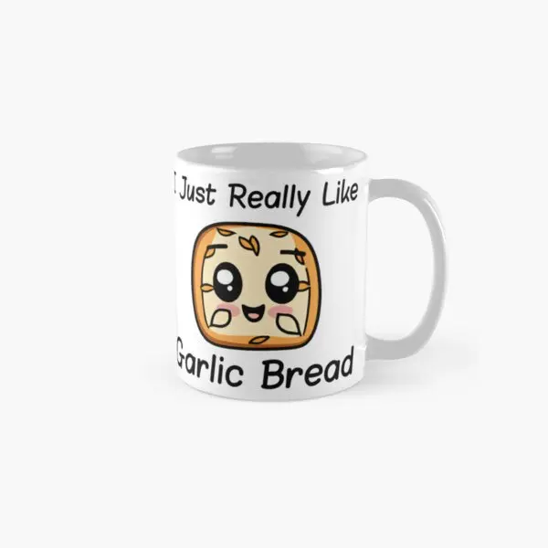 I Just Really Like Garlic Bread Cute I  Mug Gifts Photo Handle Round Drinkware Cup Design Tea Printed Picture Coffee Image