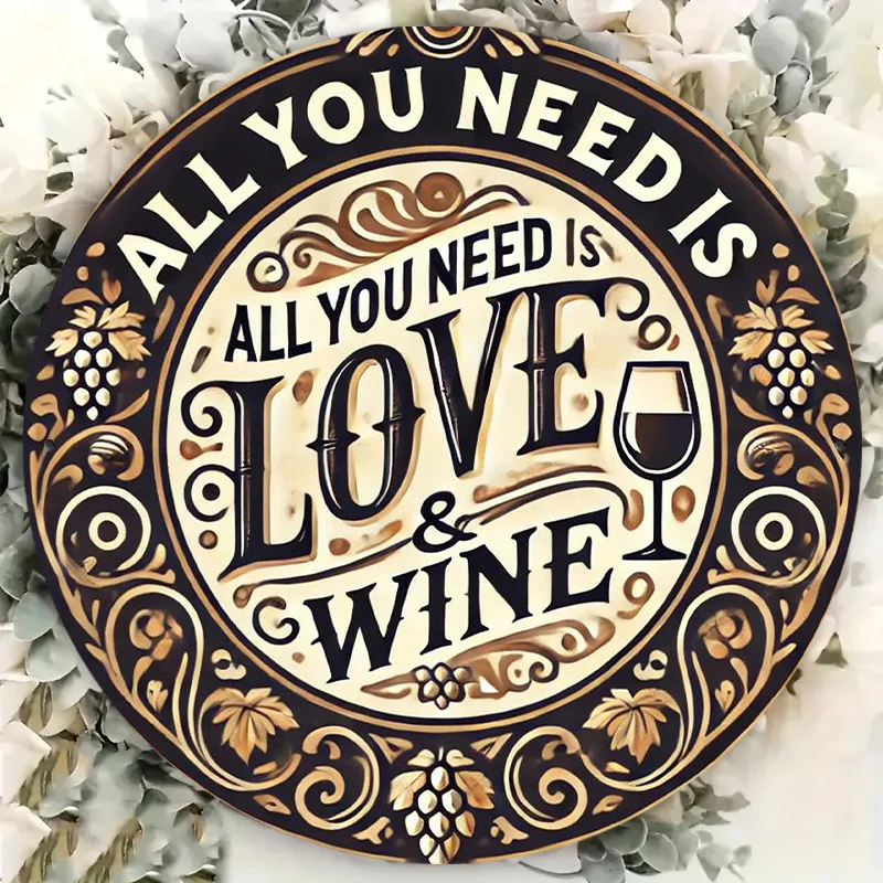 Rundes Metallschild „All You Need Is Love & Wine“ im Vintage-Stil – perfekt für Outdoor-, Garagen-, Terrassendekoration |   Ideales Geschenk für ein neues Zuhause