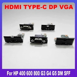 For HP 400 600 800 G3 G4 G5 DM SFF Computer VGA HDMI DP TYPE-C 906318-002 914696-013 906321-001 906315-001 L07094-001 L25753-001