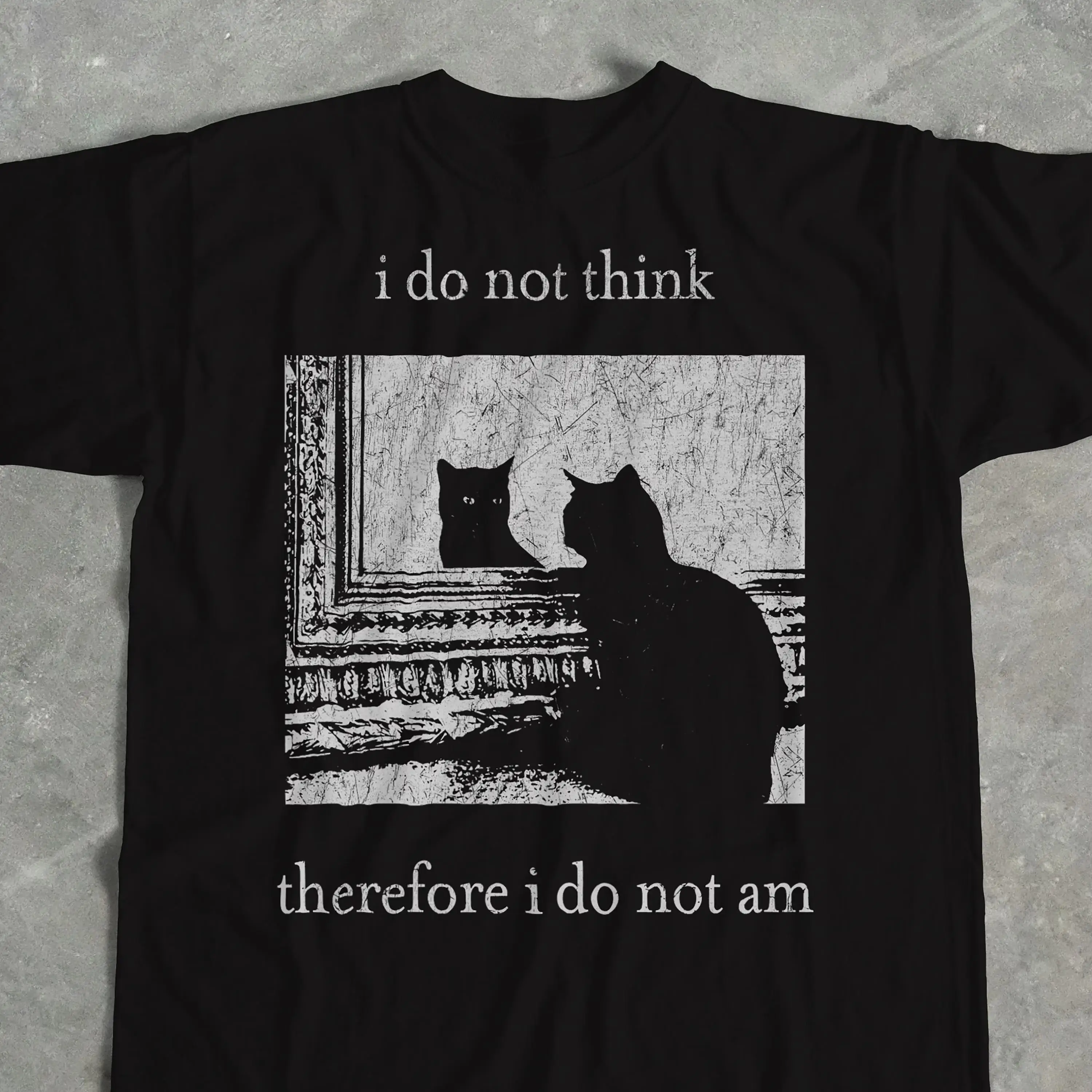 

I Do Not Think Therefore I Do Not Am T-Shirt Funny Cat Nihilism Graphic Tee Unisex S-3XL Dark Aesthetic Streetwear 2025