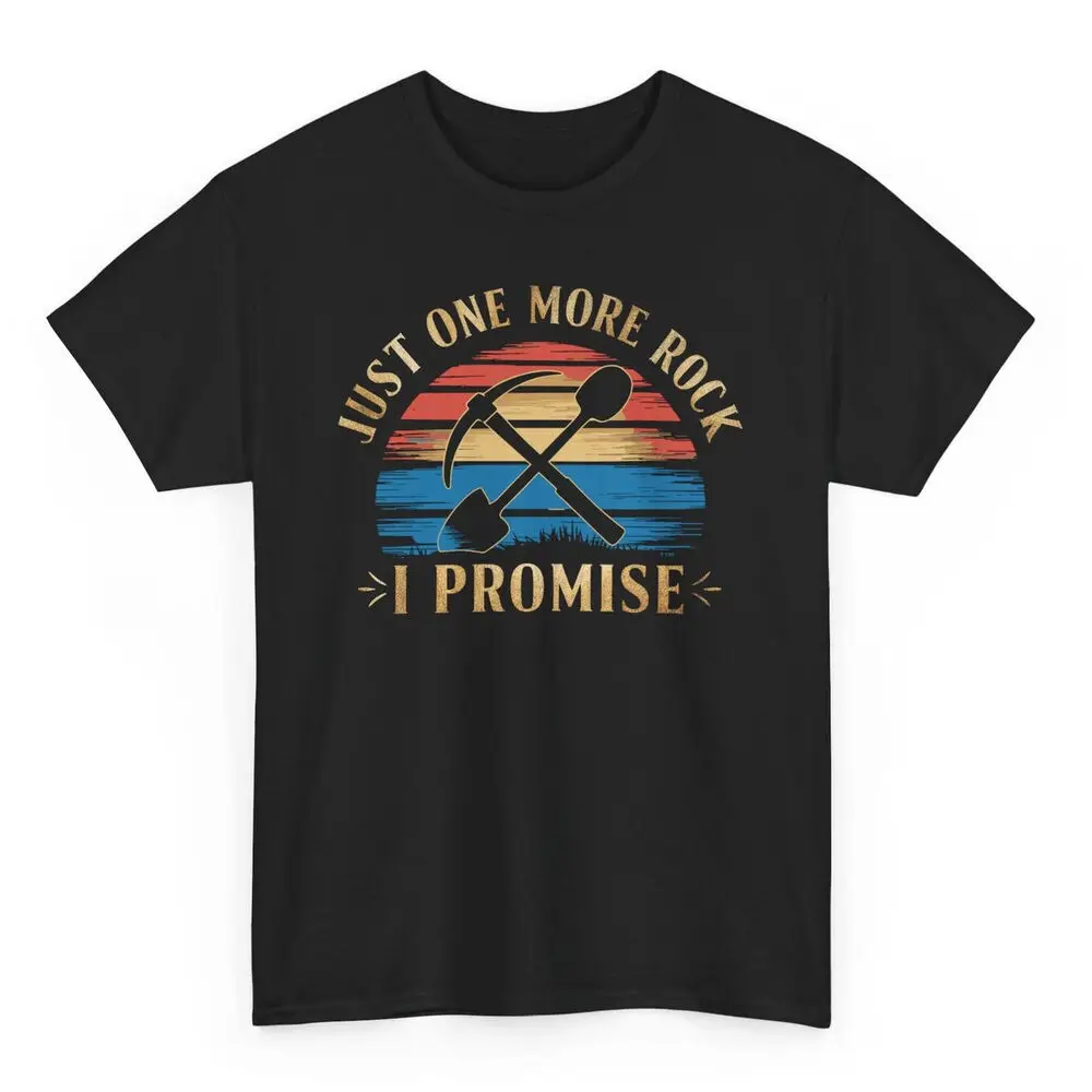 Just One More Rock I Promise Funny Geologist T-shirt - Rock Collector Tee  Tees Cotton Luxury brand vintage oversized