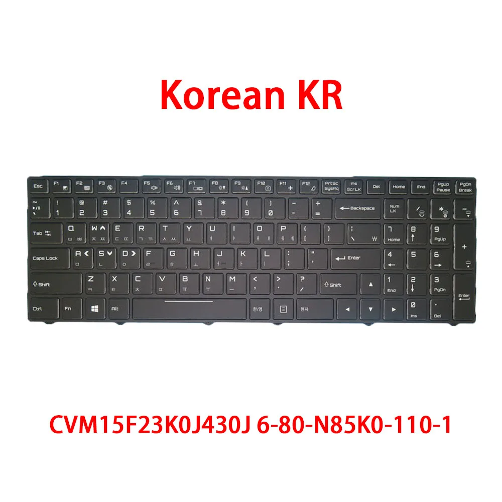 

Backlit Keyboard CVM15F20J0J430E 6-80-N85H0-212-1 Japanese/CVM15F23K0J430E CVM15F23K0J430J Korean/CVM15F26TQJ4309 Turkey