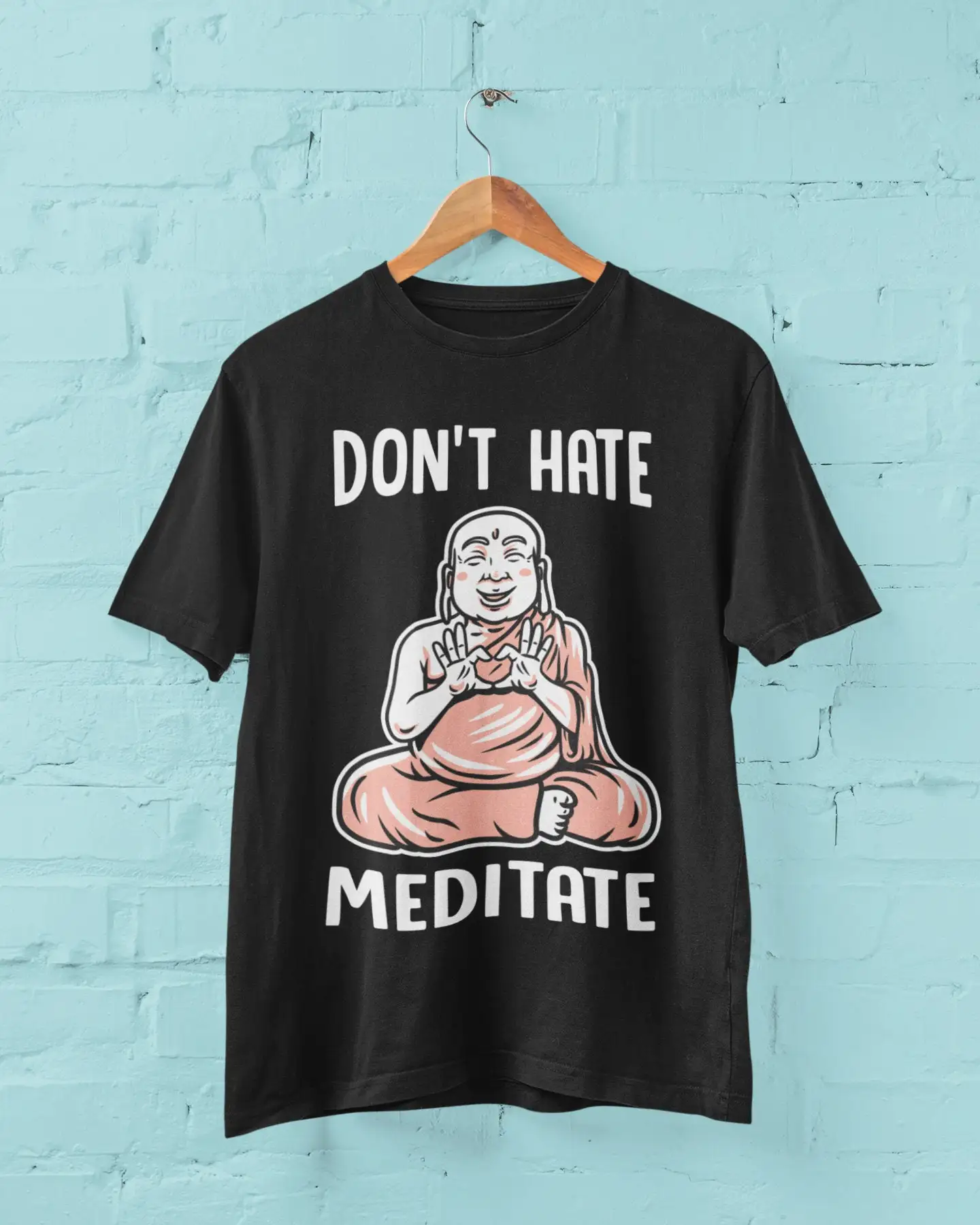 Funny Yoga T Shirt Don't Hate Meditate with smiling buddah in robes making love sign gift ideas