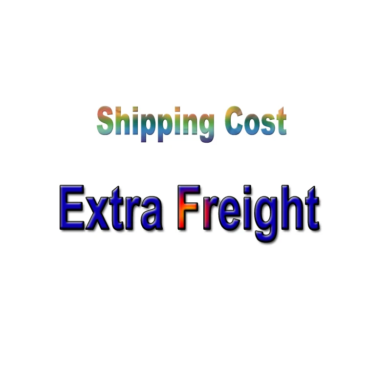 Extra Freight Shipping Cost
