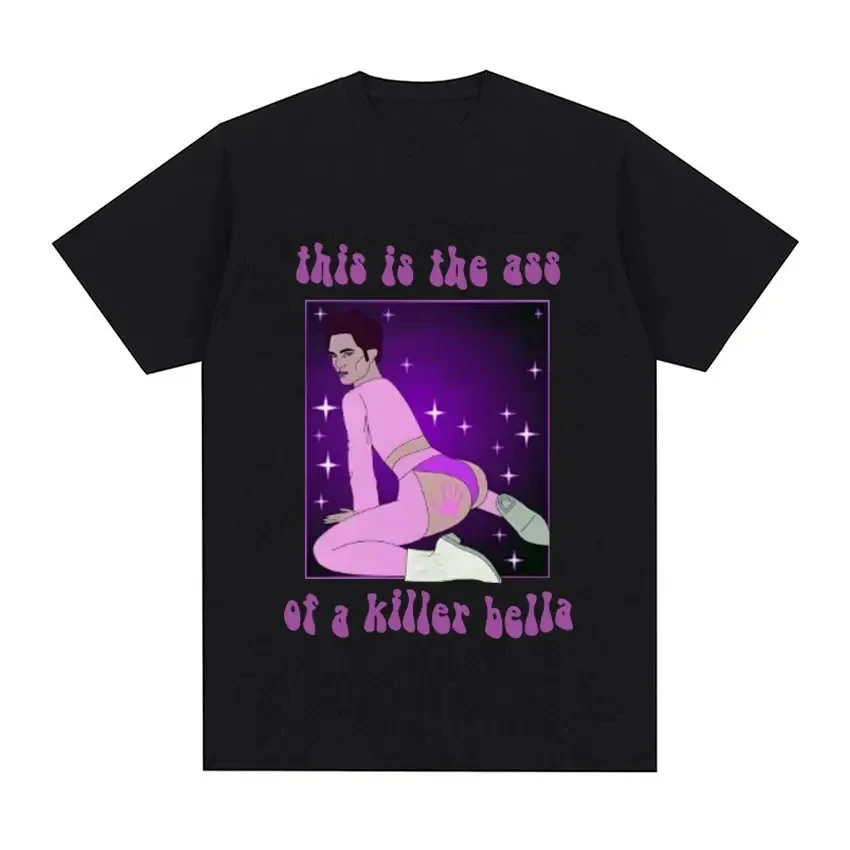 This Is The Ass of A Killer Bella T Shirt Edward Cullen Meme Funny Print T-shirt Mężczyźni Kobiety Casual Cotton Oversized EU Size Tees