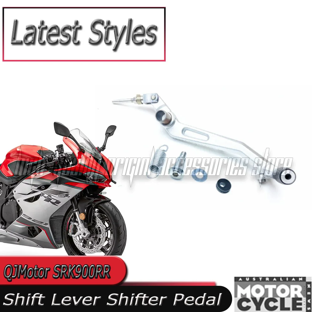 

For QJMotor SRK900RR SRK 900RR SRK921RR SRK 900 RR Shift Lever Shifter Pedal Motorcycle Accessories Shift Lever Shifter Pedal