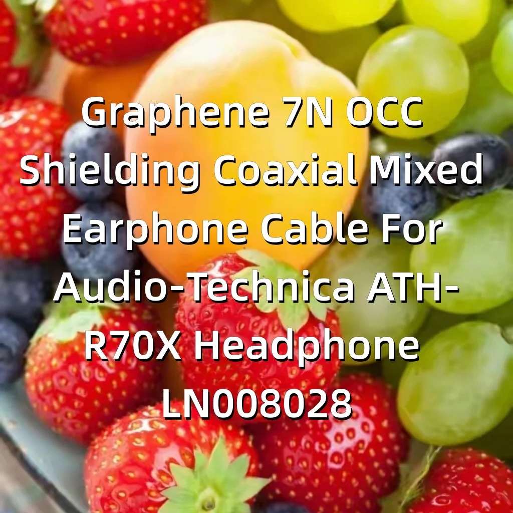 Graphene 7N OCC Shielding Coaxial Mixed Earphone Cable For Audio-Technica ATH-R70X Headphone LN008028