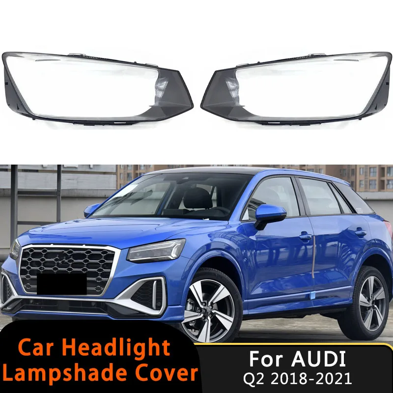 

Крышка передней фары автомобиля для Audi Q2 2018-2021, стеклянная лампа, линза, стеклянная крышка, абажур, крышка, автоаксессуары