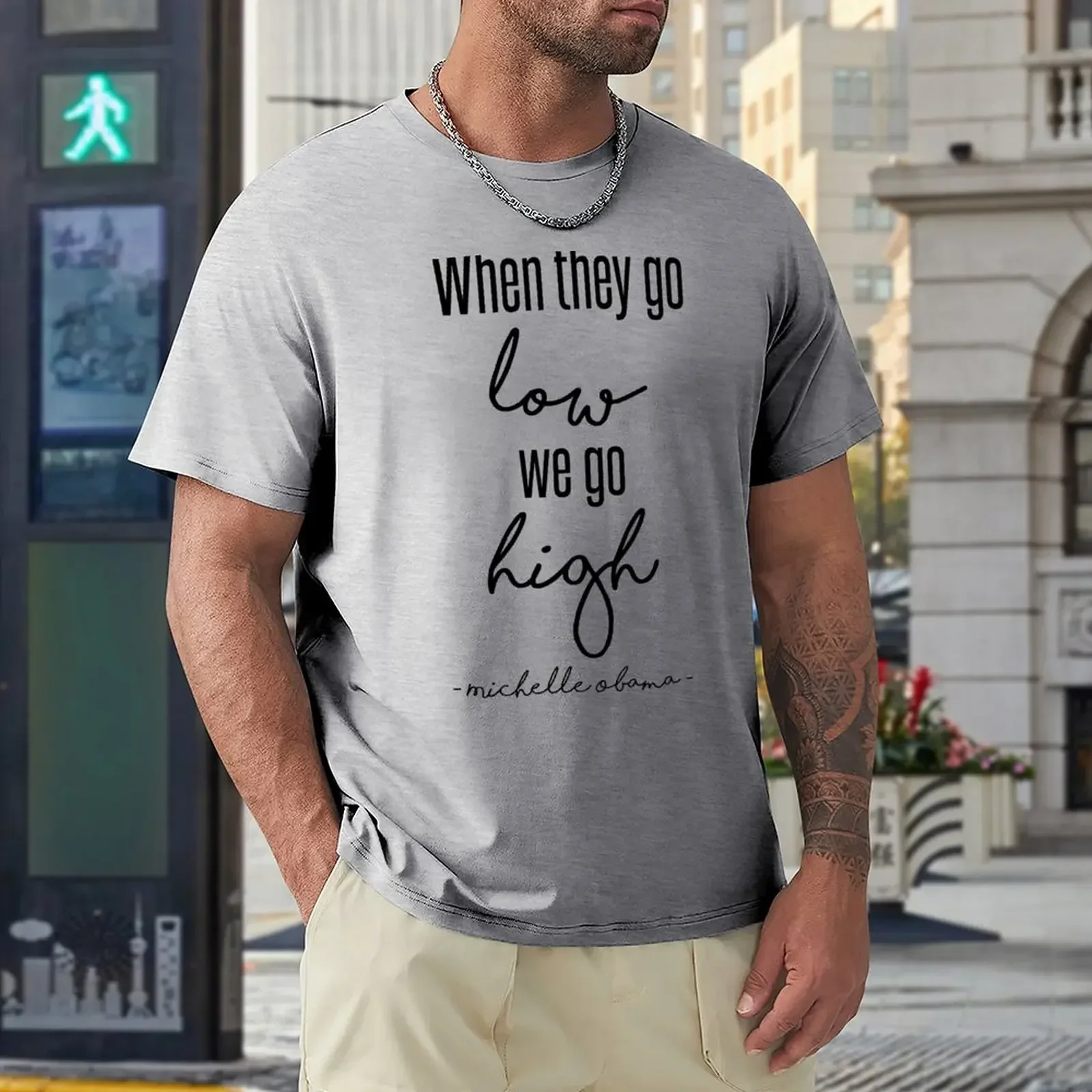 When They Go Low We Go High T-Shirt heavyweights quick-drying t shirts men