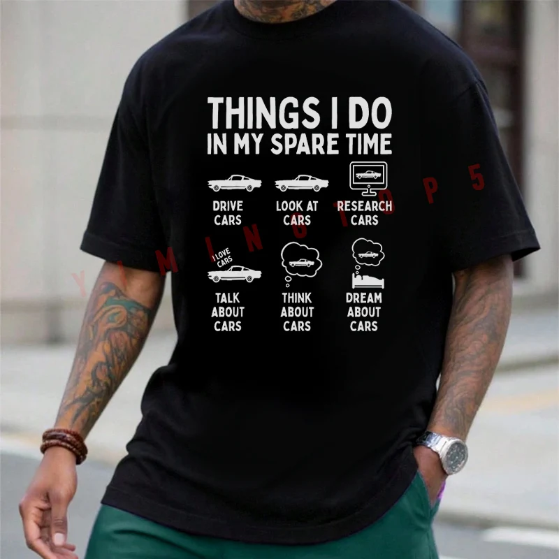 

Funny Car Things I Do In My Spare Time T-Shirt 2026 Cotton New Motorcyclist Men's Casual Short Sleeve Top