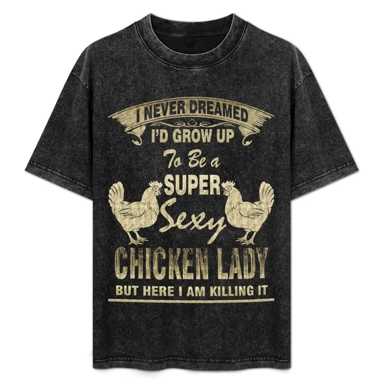 

Super sexy chicken lady official - special T-Shirt anime baggy shirts mens graphic t-shirts anime