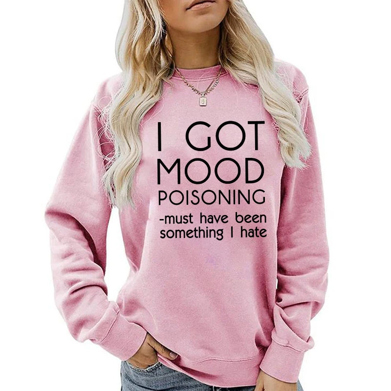 (A+Quality)new I Got Mood Poisoning O-neck Sweatshirt Unisex Fashion Casual Long Sleeve Oversized Sweater