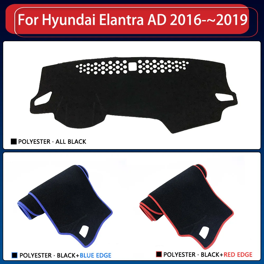 Dashboard for Hyundai Elantra AD Avante 2016~2019 2018 Anti-Slip Dash Mat Rug Cover Protective Avoid Sun Carpet Car Accessories