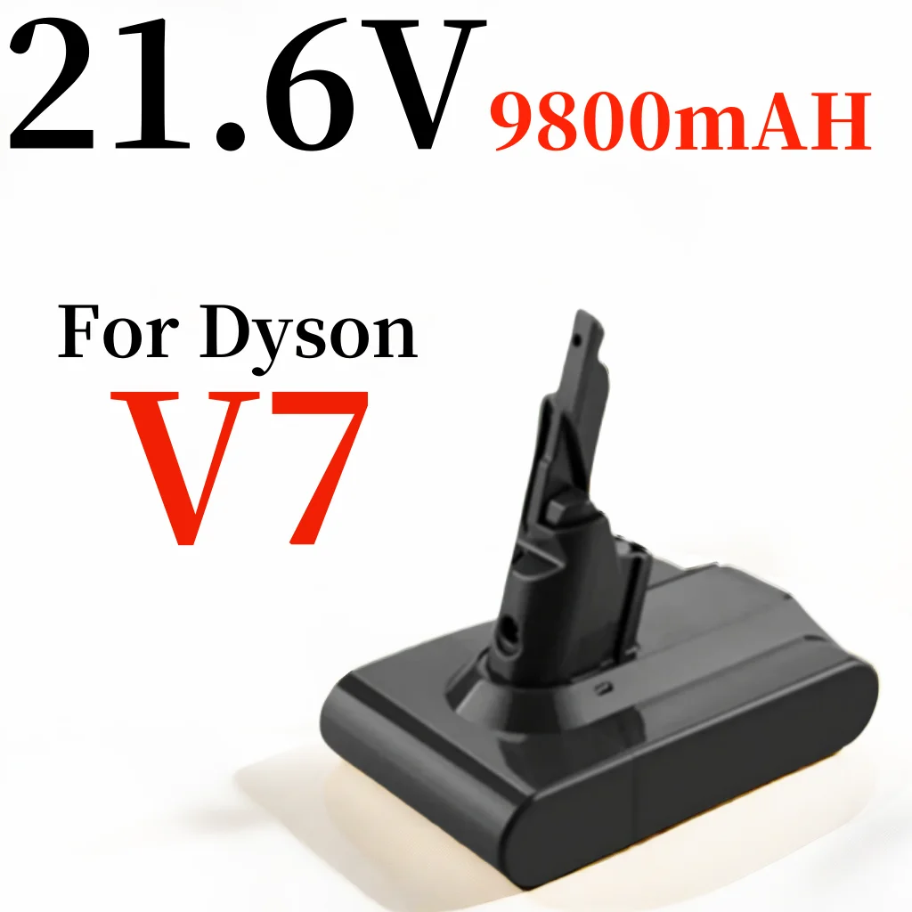 

New 21.6V 9800mAh lithium-ion battery, suitable for replacing power tool batteries in Dyson V7 vacuum cleaners