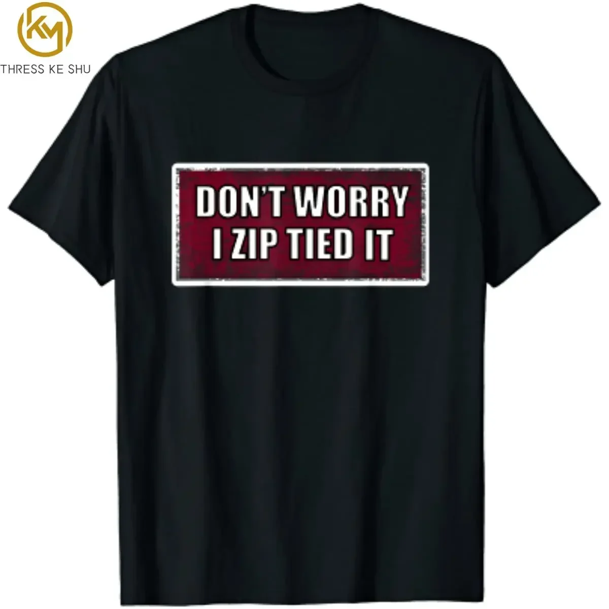 Men T-shirt Don't Worry I Zip Tied It Funny Car Guy T-Shirt Men Clothing Graphic T Shirts Hombre Aesthetic Cotton Four Seasons