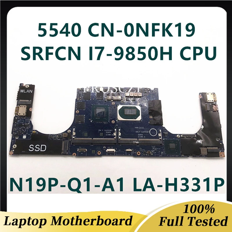 لوحة أم لأجهزة الكمبيوتر المحمول DELL 5540 CN-0NFK19 0NFK19 NFK19 مع SRFCN I7-9850H CPU EDP51/EDB51 LA-H331P 100% تعمل بشكل جيد