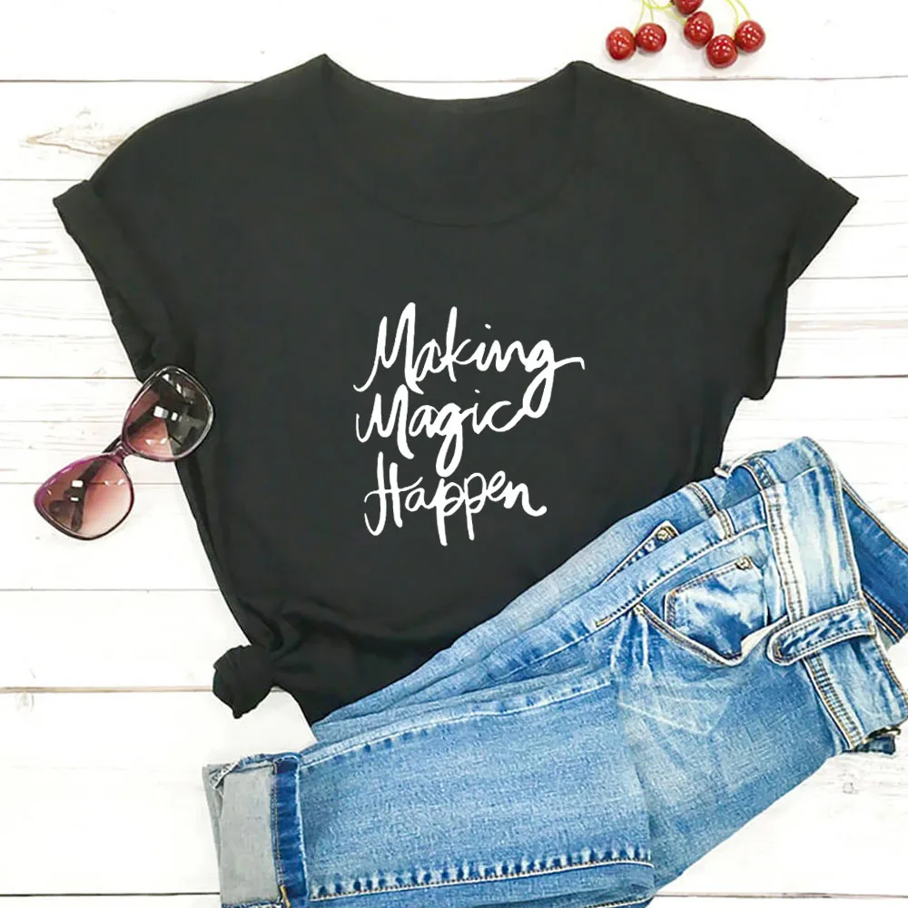 Casual Short Sleeve Tee Women Loose Top Making Magic Happen T-shirt  Harajuku Fun Letter Pattern Print  Tshirt