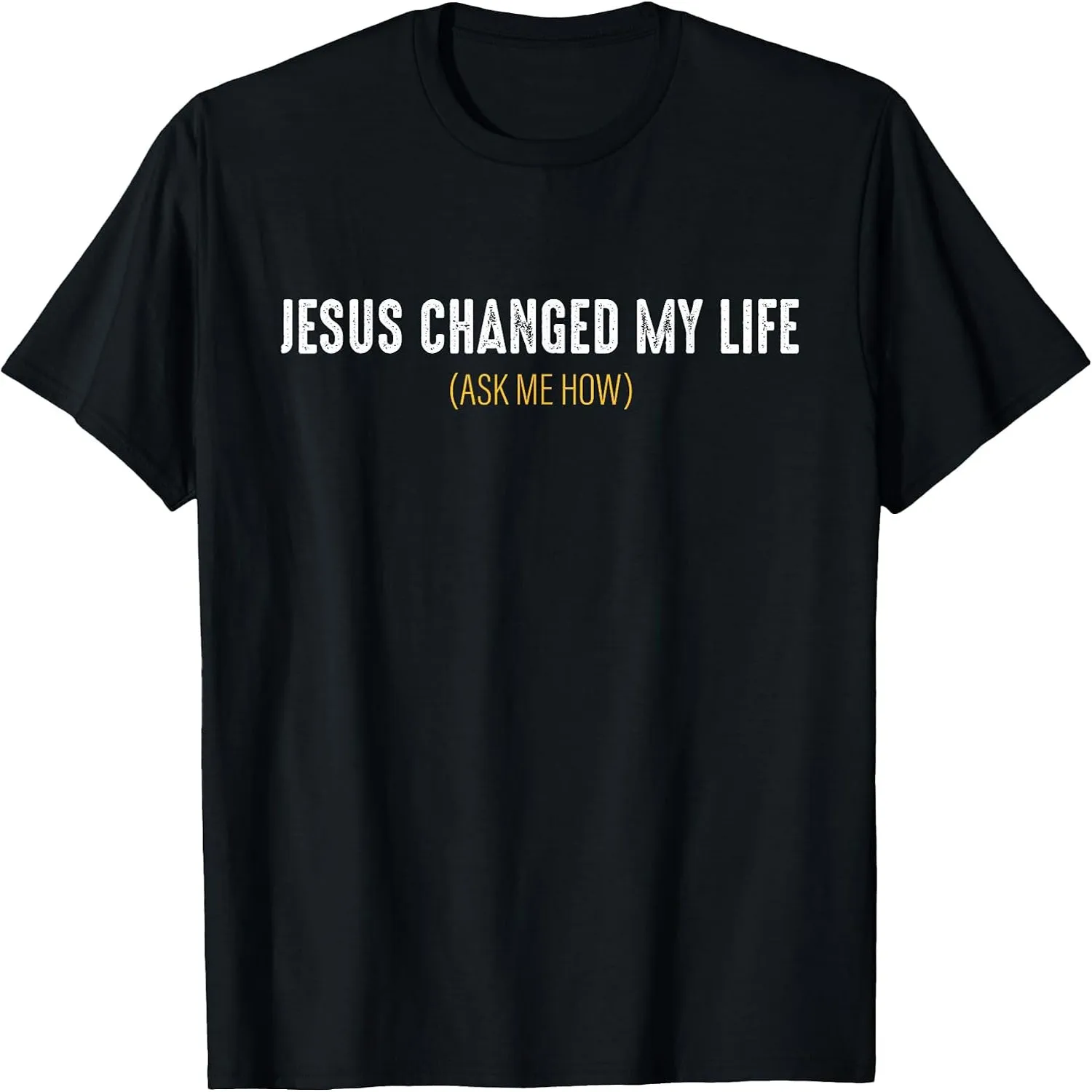 Jesus Changed My Life Ask Me How Sharing Gospel Evangelism T-Shirt