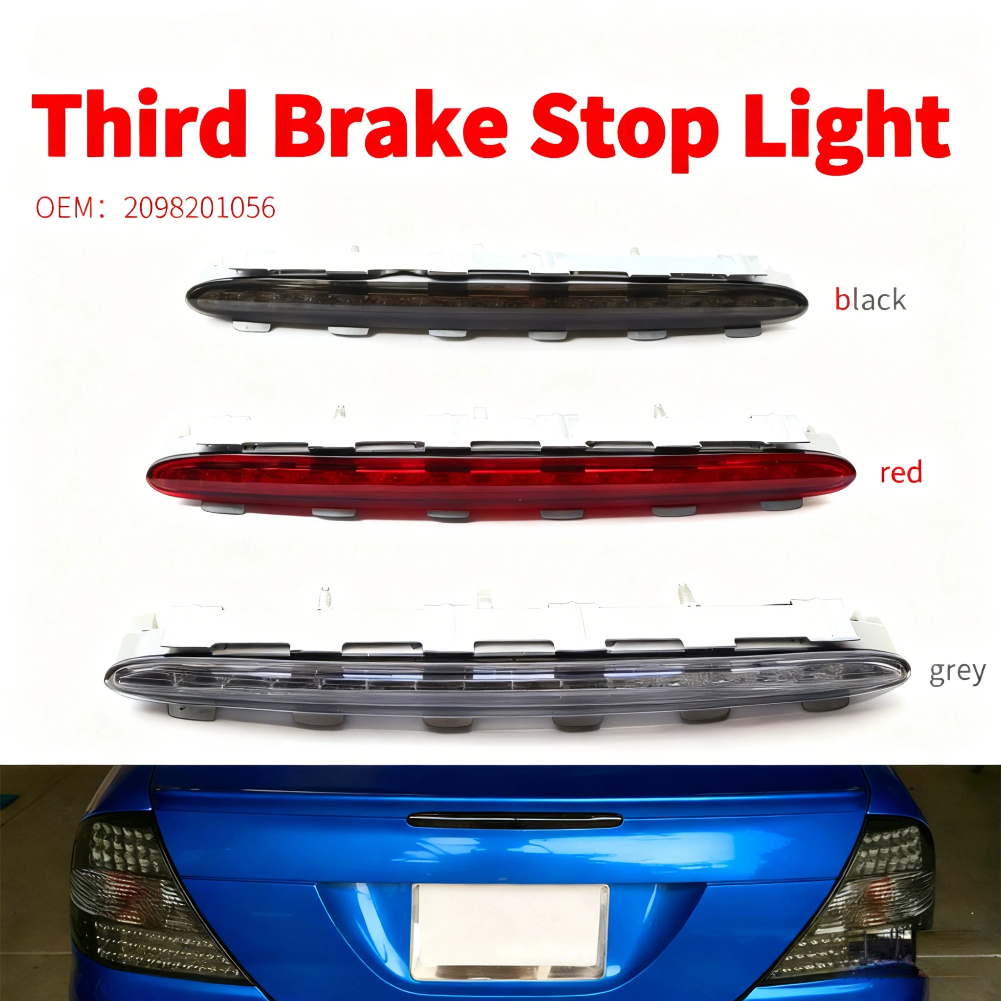 

Third Brake Light For CLK W209 2002-2009 Centre Rear Boot Stop Light A2098201056 A2098200556 A2098200956