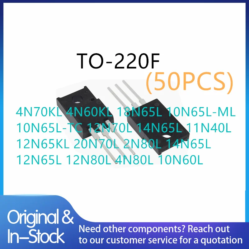 50piece 2N80L 14N65L 10N60L 4N70KL 4N60KL 18N65L 10N65L-ML 10N65L-TC 12N70L 14N65L 11N40L 12N65KL 20N70L 12N65L 12N80L 4N80L UTC