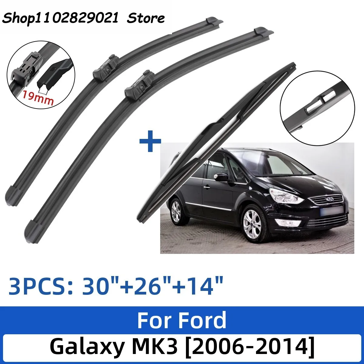 

For Ford Galaxy MK3 2006-2014 30"+26"+14" Front Rear Wiper Blades Windshield Windscreen Window Cutter Accessories 2012 2013 2014