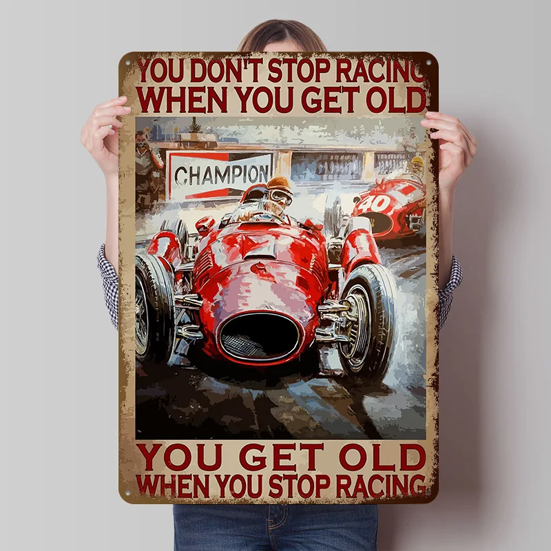 You Dont Stop Racing When Metal Poster Custom Wall Art Retro Vintage Tinplate Signs for Man Cave Decoration Bedroom Wand Deko