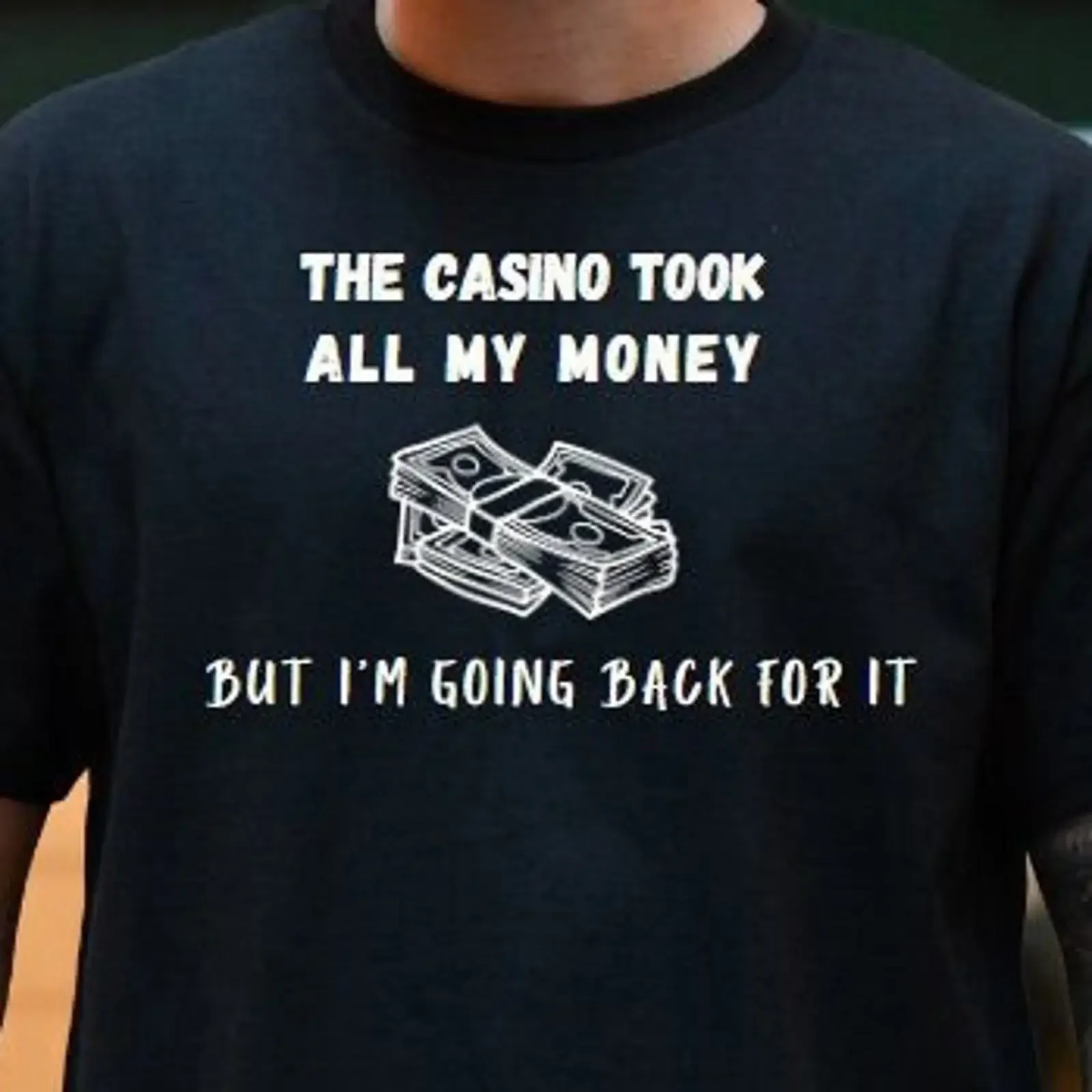 The Casino Took All My Money But I'm Going Back For It Funny Gambling T Shirt Humor Gamblers vintage Washed Slightly Breathable