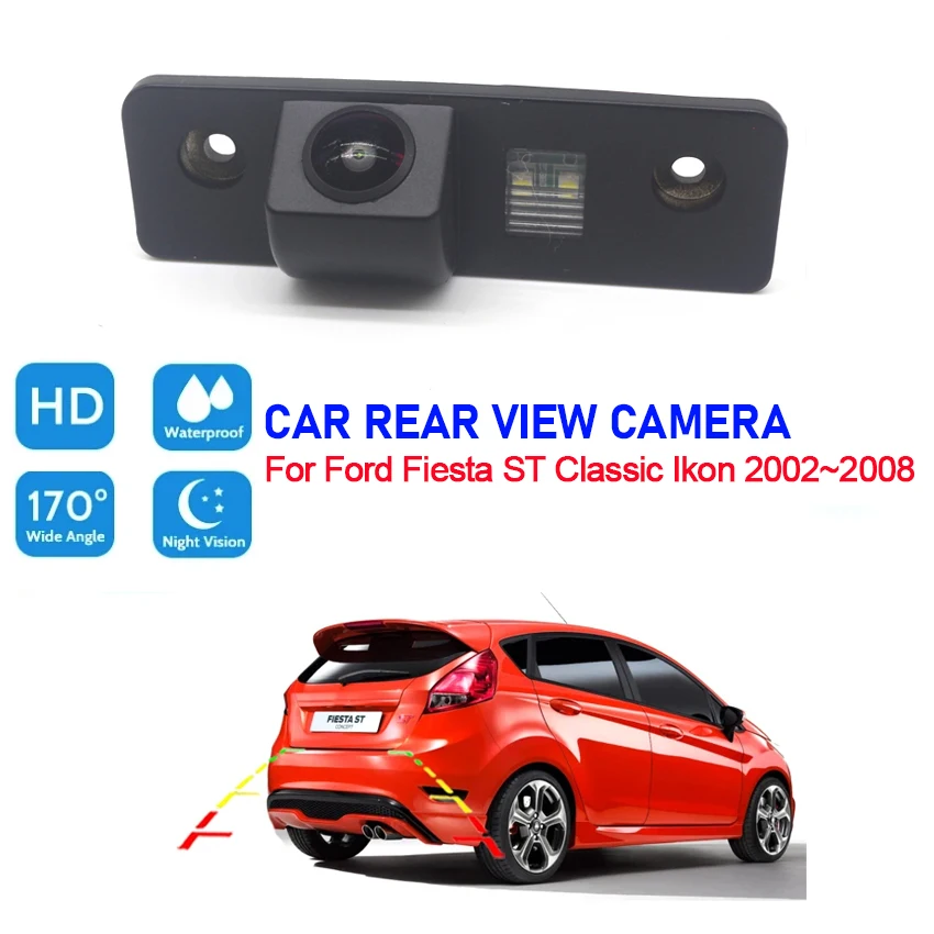 Rear View Camera For Ford Fiesta ST Classic Ikon 2002 2003 2004 2005 2006 2007 2008 Night Vision HD CCD Reversing Image Camera