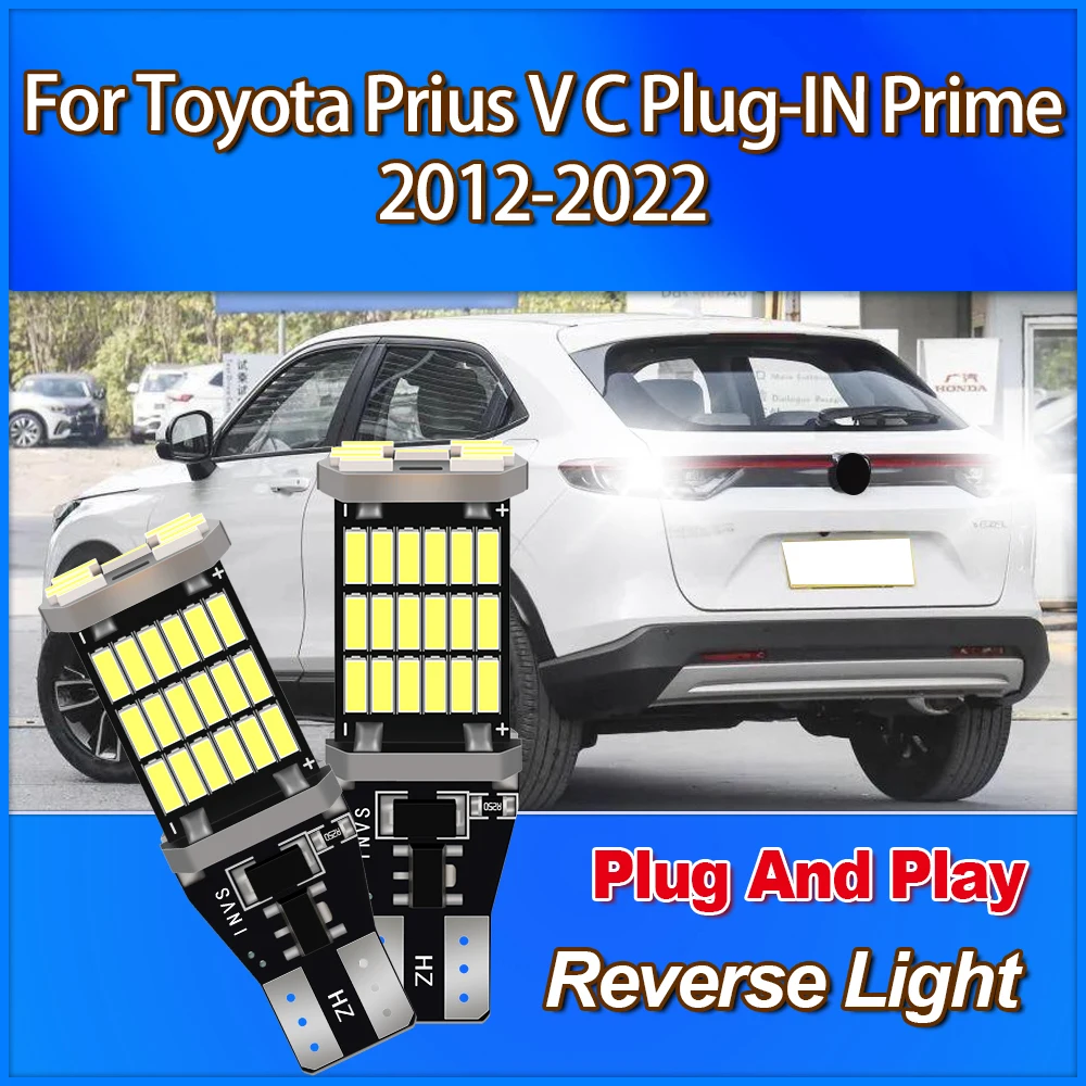 921 912 T15 W16W High Quality Reverse Light 12V 360 Degree Lighting 6000K For Toyota Prius V C Plug-IN Prime 2012 2013 2014-2022