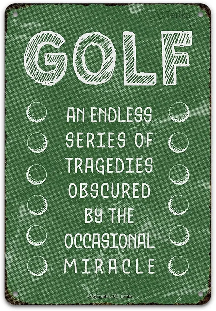 Golf An Endless Series Of Tragedies Obscured By The Occasional Miracle Funny Golf Ball Metal Tin Sign Wall Decor for Golfer Coun