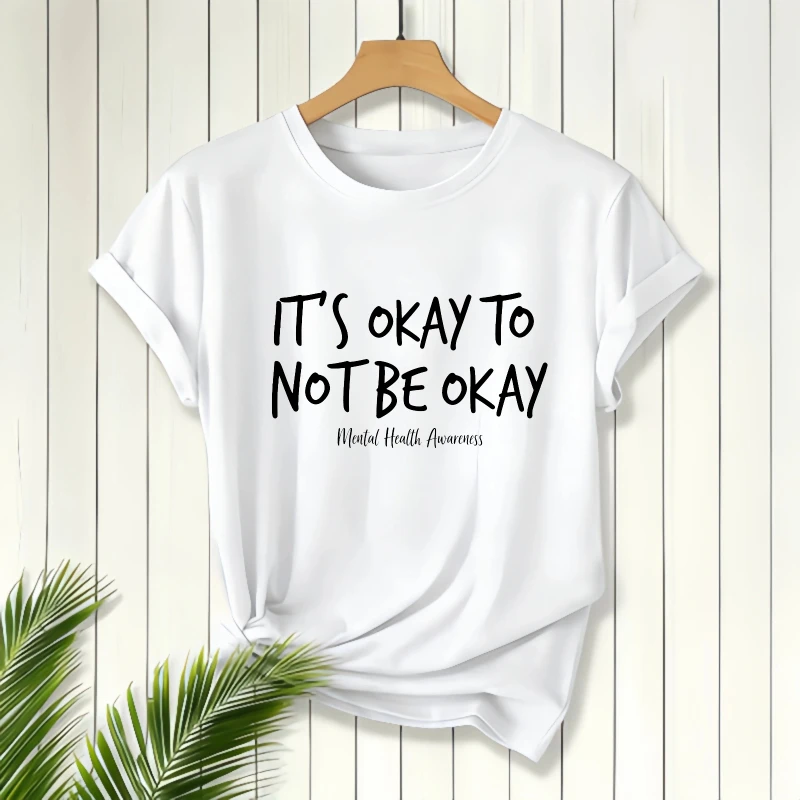 Its Okay To Not Be Okay Mental Health Awareness Print, Casual Short Sleeve T-Shirt, Women's T-Shirt, For Everyday Wear A