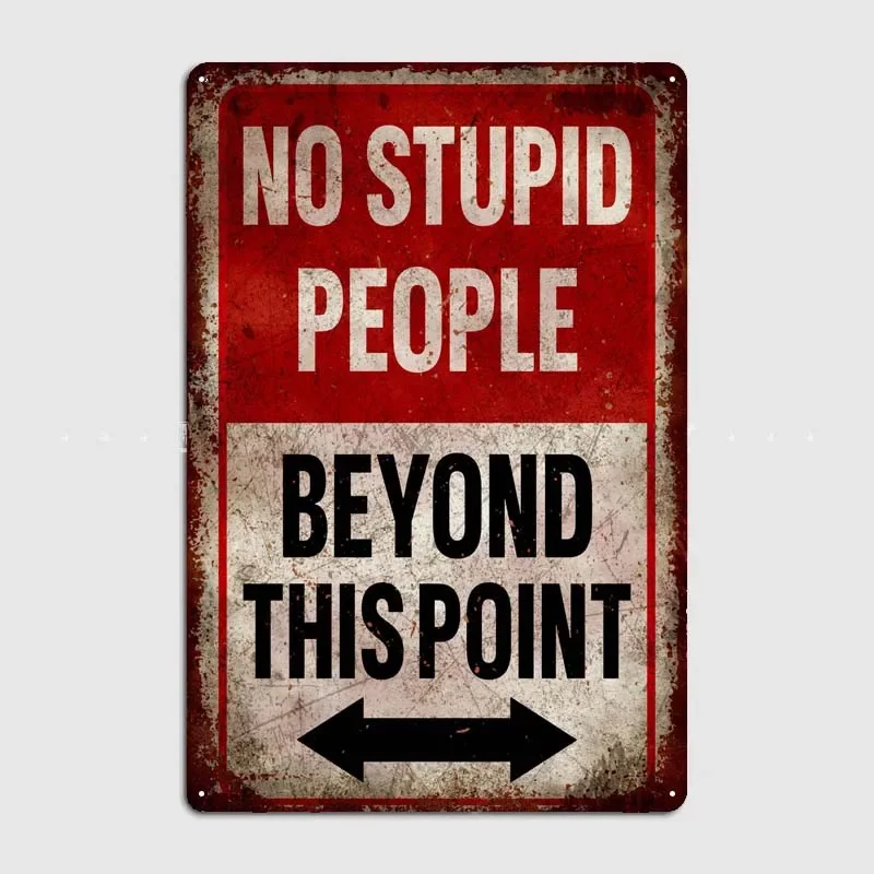 No Stupid People Sign Home Decorations Vintage Tin Plates Metal Poster Retro Funny Metal Signs for Wall Art Decoration Decor