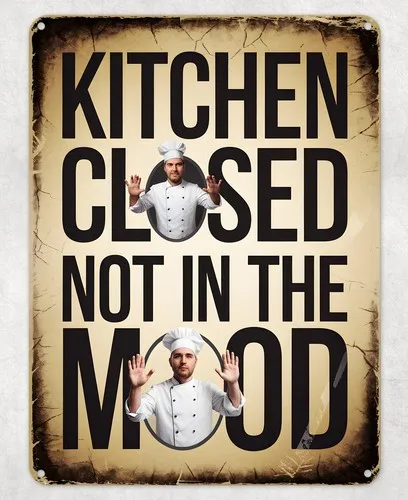 Kitchen Closed Not in Mood Metal Poster Wall Tin Sign Man Cave Shed Home Plaque --Tin Sign