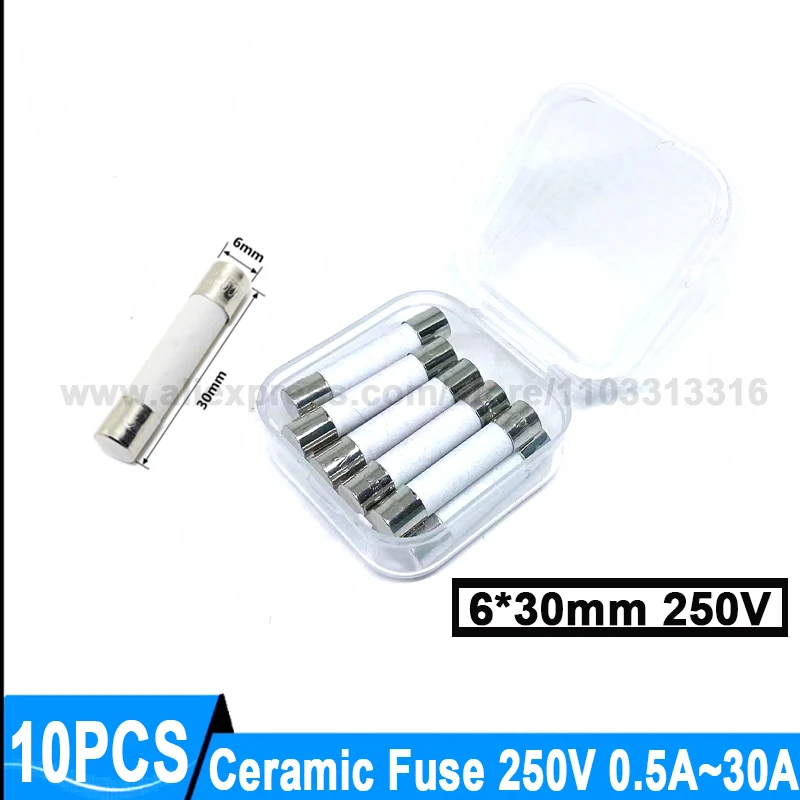 10Pcs Ceramic Fuse 6*30mm 250V 0.5A 1A 1.5A 2A 3A 4A 5A 6A 7A 8A 10A 12A 15A 16A 20A 25A 30A Ceramic Fuse Quick break 6x30mm