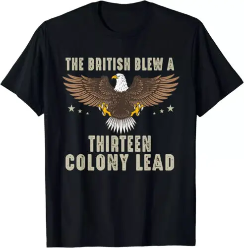 The British Blew A 13 Colony Lead Shirt 4th Of July Unisex T-Shirt 2024