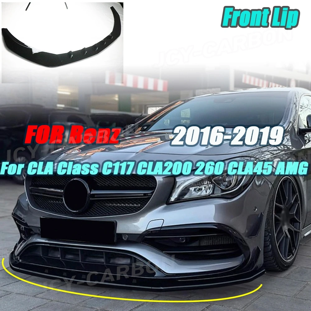 

JCYECF For Mercedes Benz CLA Class C117 CLA200 260 CLA45 AMG 2016-2019 Car Front Bumper Lip Diffuser Extension Car Accessories