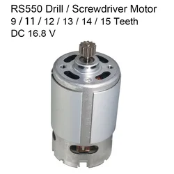 RS550 16.8V Drill Motor 9 11 12 13 14 15 Teeth Electric Screwdriver DC Motor Replacement for Rechargeable Cordless Power Tool