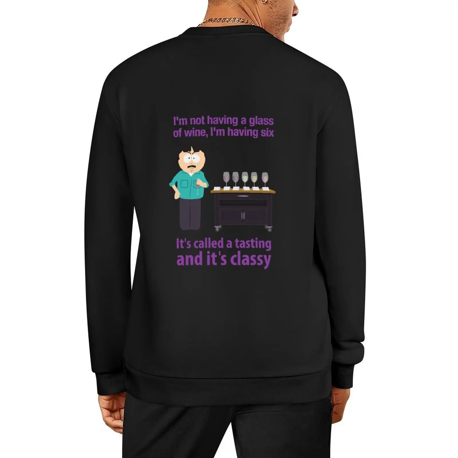 

South Park Randy Marsh quote I&x27;m not having a glass of wine T-Shirt Pullover autumn graphic sweatshirts