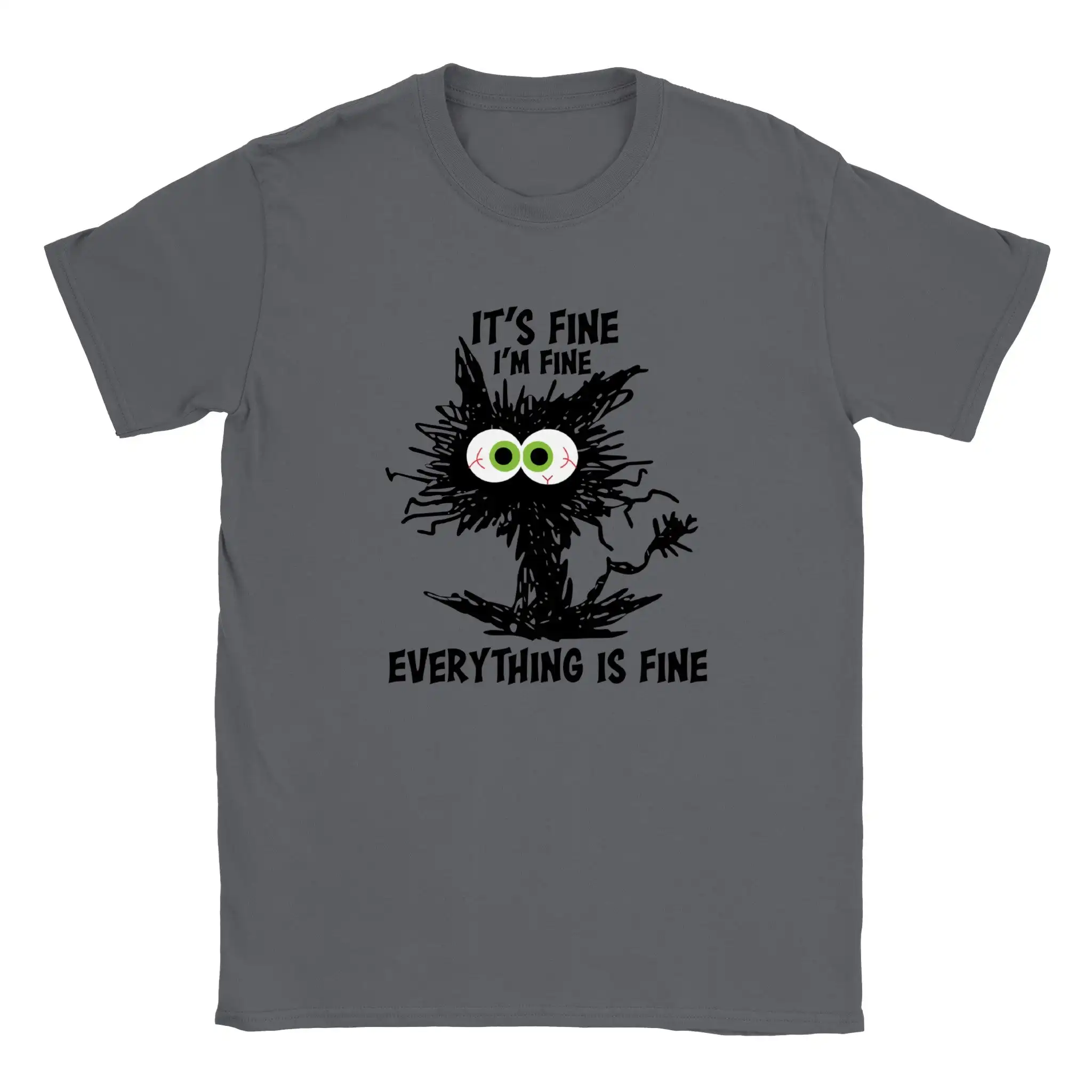 It's Fine, I'm Fine, Everything Is Fine T-shirt