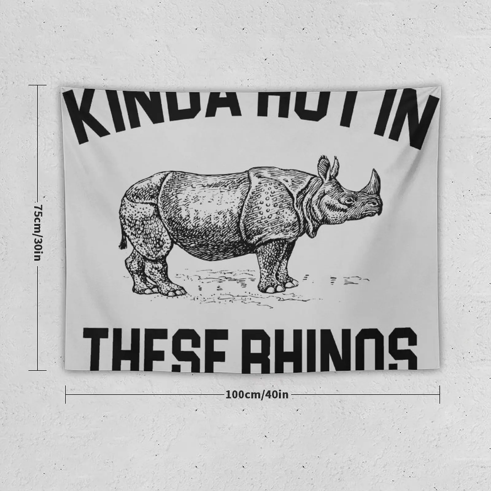 Ace Ventura Quote - Kinda Hot In These Rhinos Tapestry Kawaii Room Decor Room Decorator Tapestry