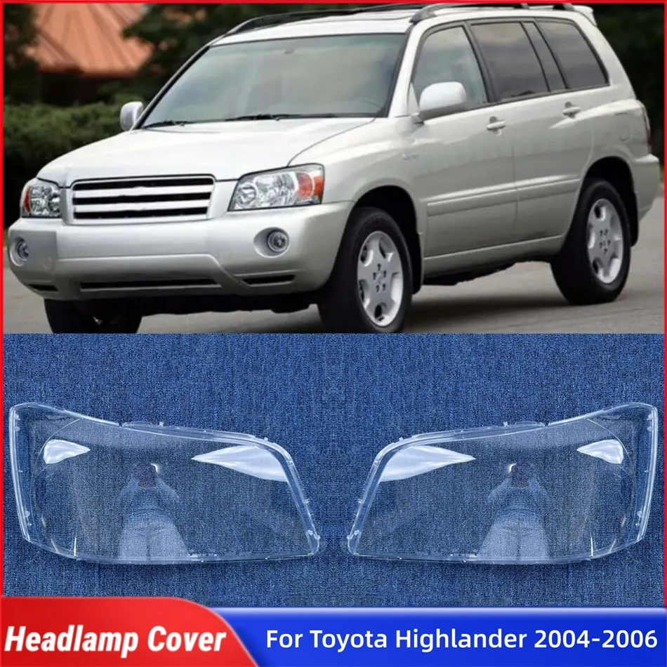 

For Toyota Highlander 2004 2005 2006 Car Acccessories Auto Shell Cover Glass Cover Car Front Headlight Lens Cover Lights Shell