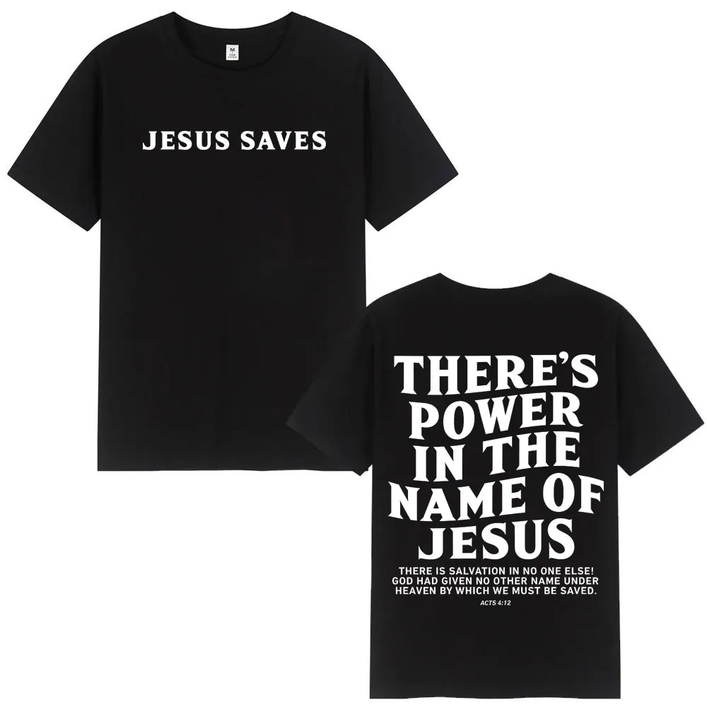 There's Power in The Name of Jesus Bible Verse T-shirt High Street Fashion Trend T-shirts Men Women Casual Loose Cotton T Shirt