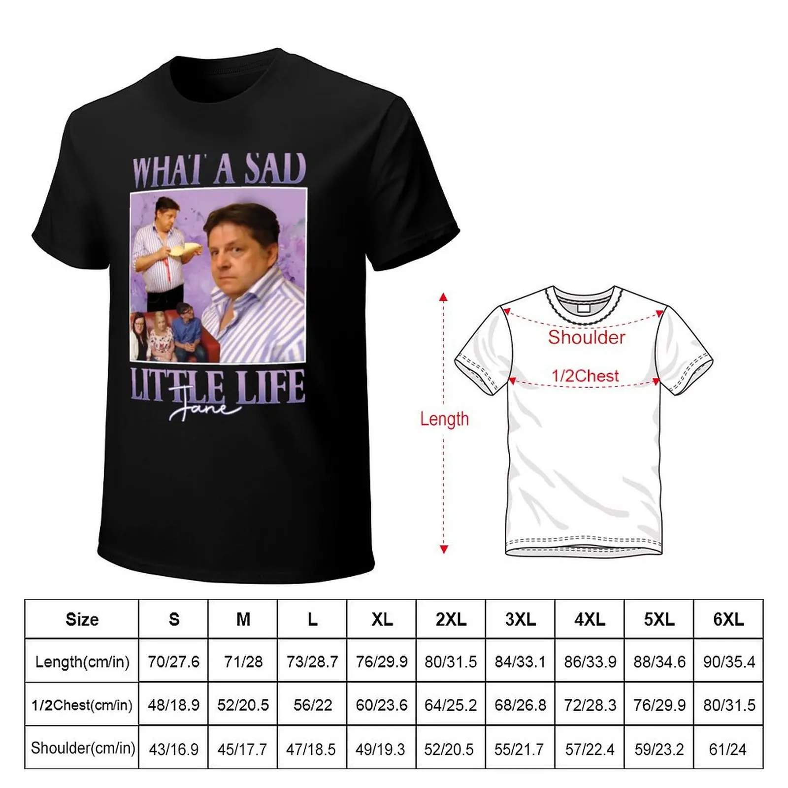 What A Sad Little Life Jane Tshirt Funny Tshirt Best Seller Funny Meme Tshirt Enjoy Jane Unisex T-Shirt