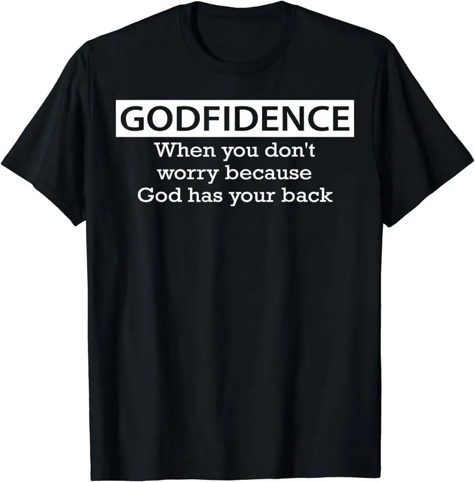 

New Godfidence When You Don't Worry Because God Has Unisex Funny T-Shirt USA Tee