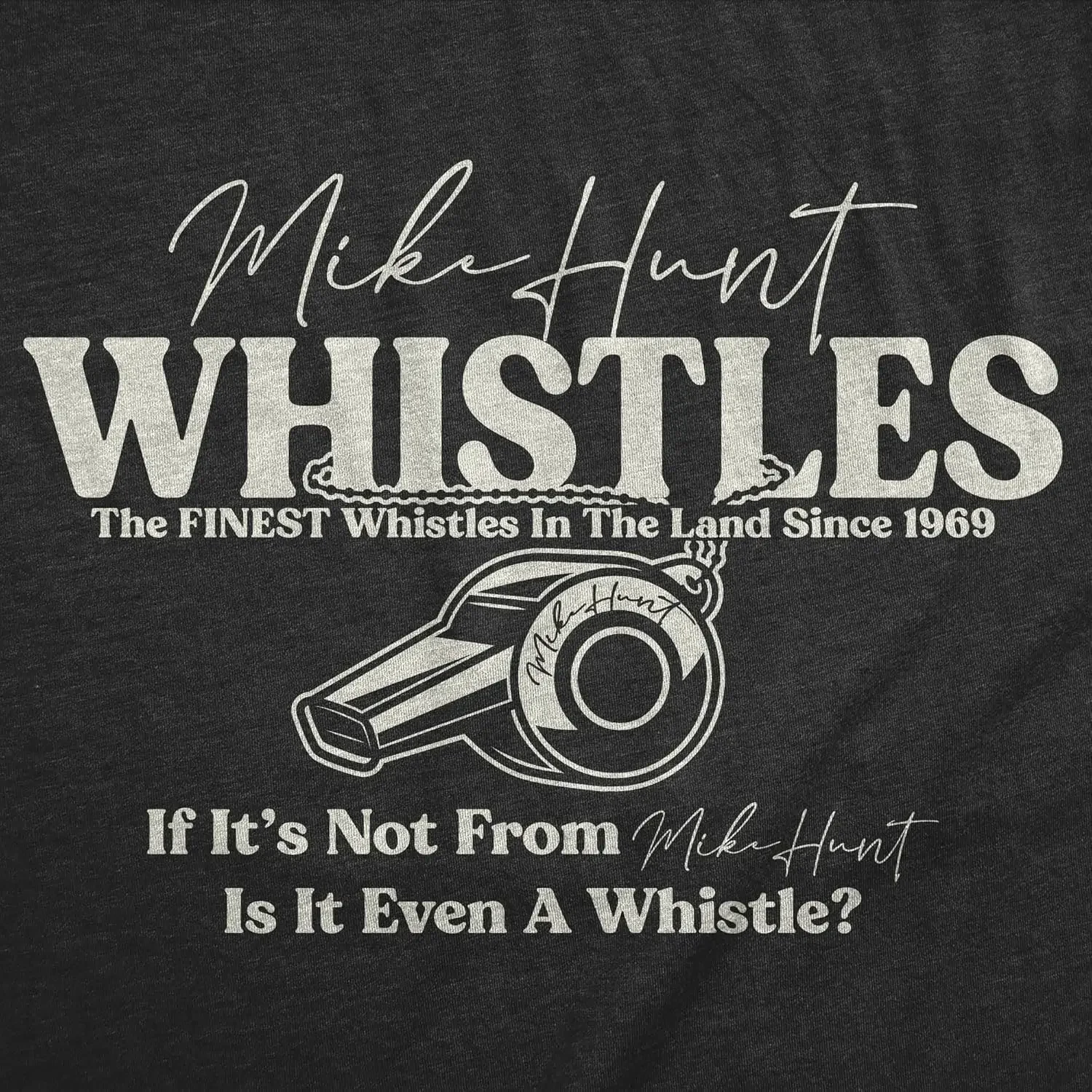 Mens grappige T-shirts Mike Hunt Whistles sarcastische nieuwigheid Tee voor mannen