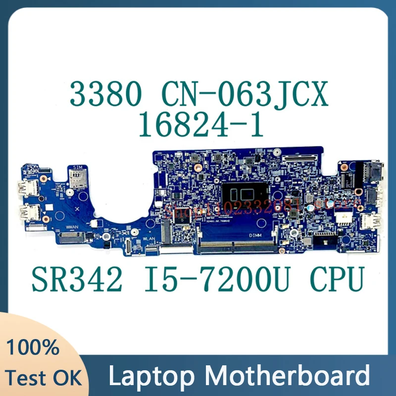 CN-063JCX 063JCX 63JCX Mainboard For Dell Latitude 13 3380 L3380 Laptop Motherboard 16824-1 W/SR342 I5-7200U CPU 100%Tested Good