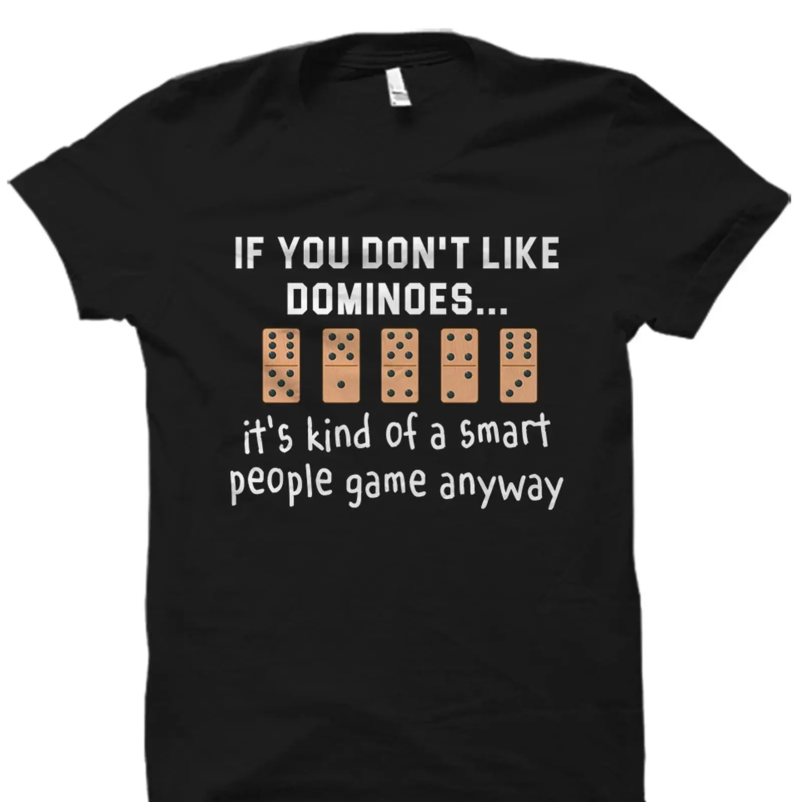 Funny If You Don't Like Dominoes Smart People Quote T Shirt Domino Player Game Night Board Casual OS2629 vintage Washed fashion