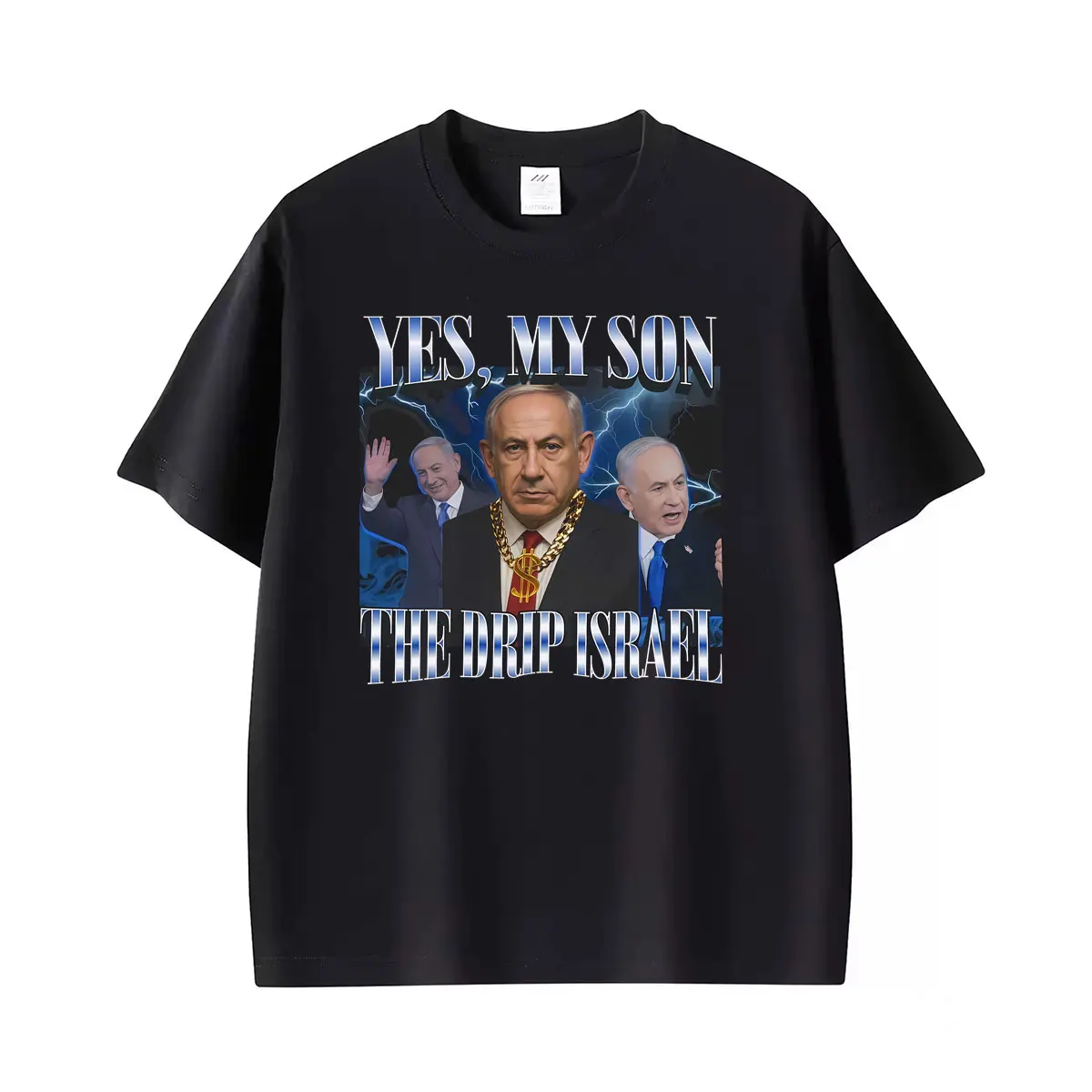 Yes My Son The Drip Israel Benjamin Netanyahu Badass Funny T-shirts Men Women Vintage Cotton T-shirt Oversized Hot Sale T Shirts